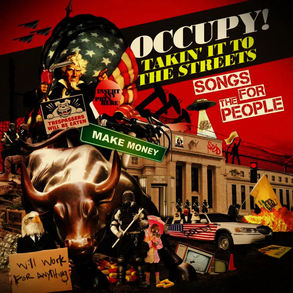 Occupy! Takin’ It To The Streets - Songs For The People
