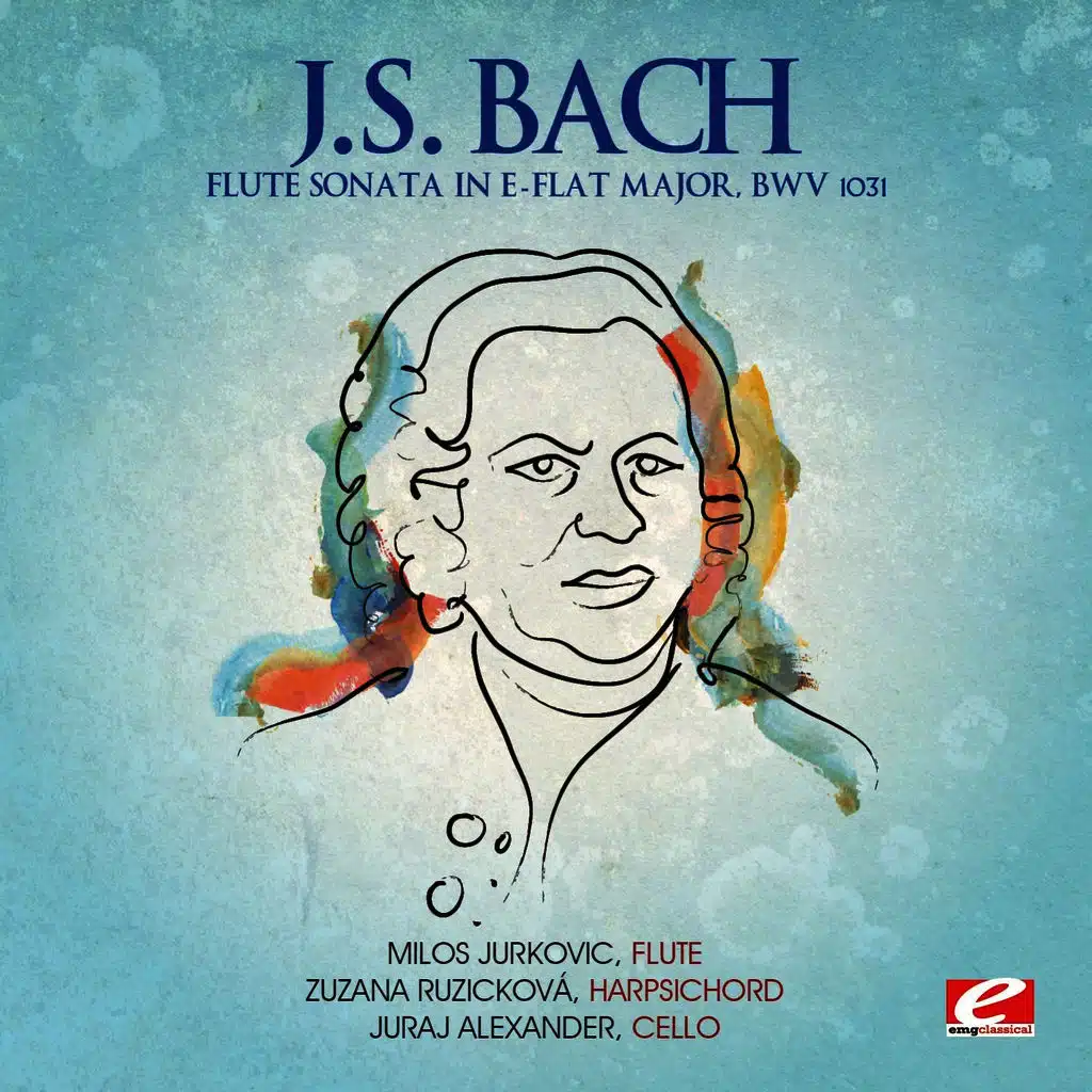 J.S. Bach: Flute Sonata in E-Flat Major, BWV 1031 (Digitally Remastered)