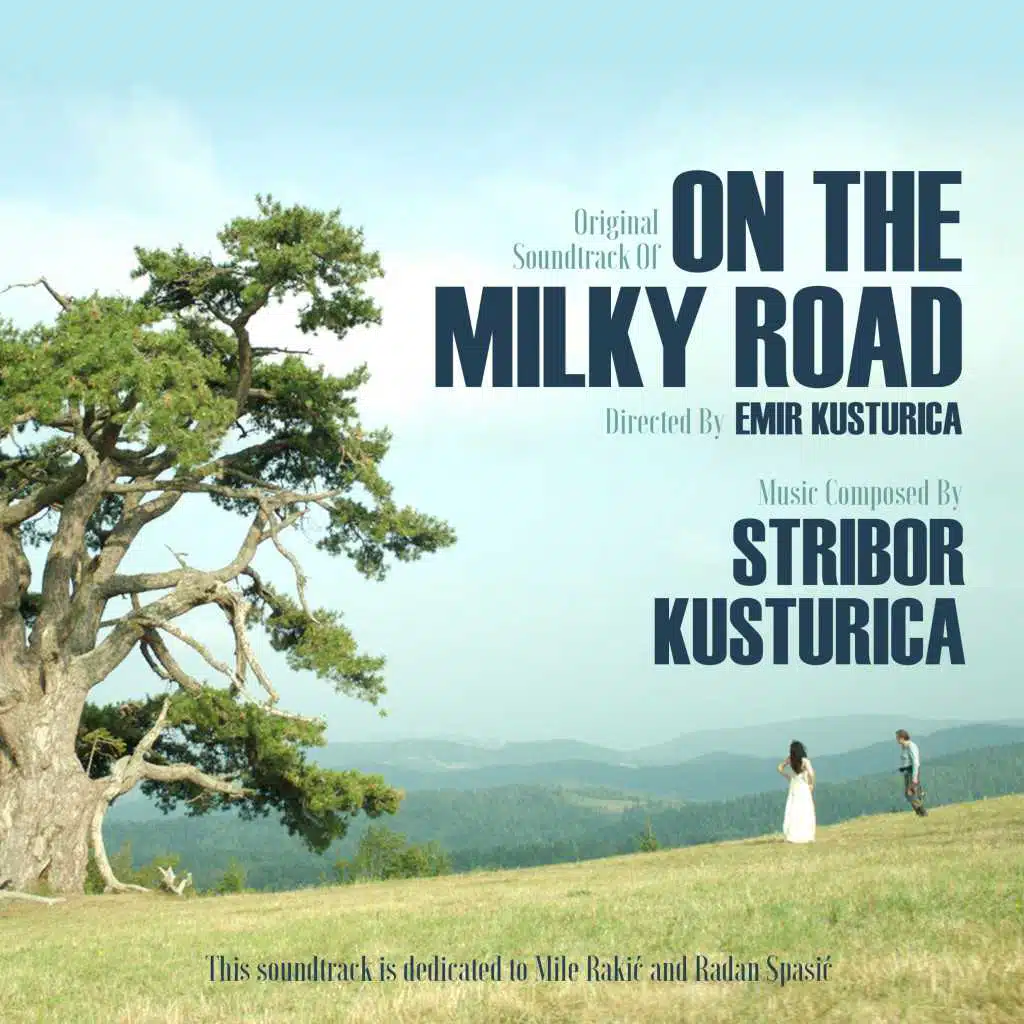 Original Soundtrack of on the Milky Road (Directed by Emir Kusturica)