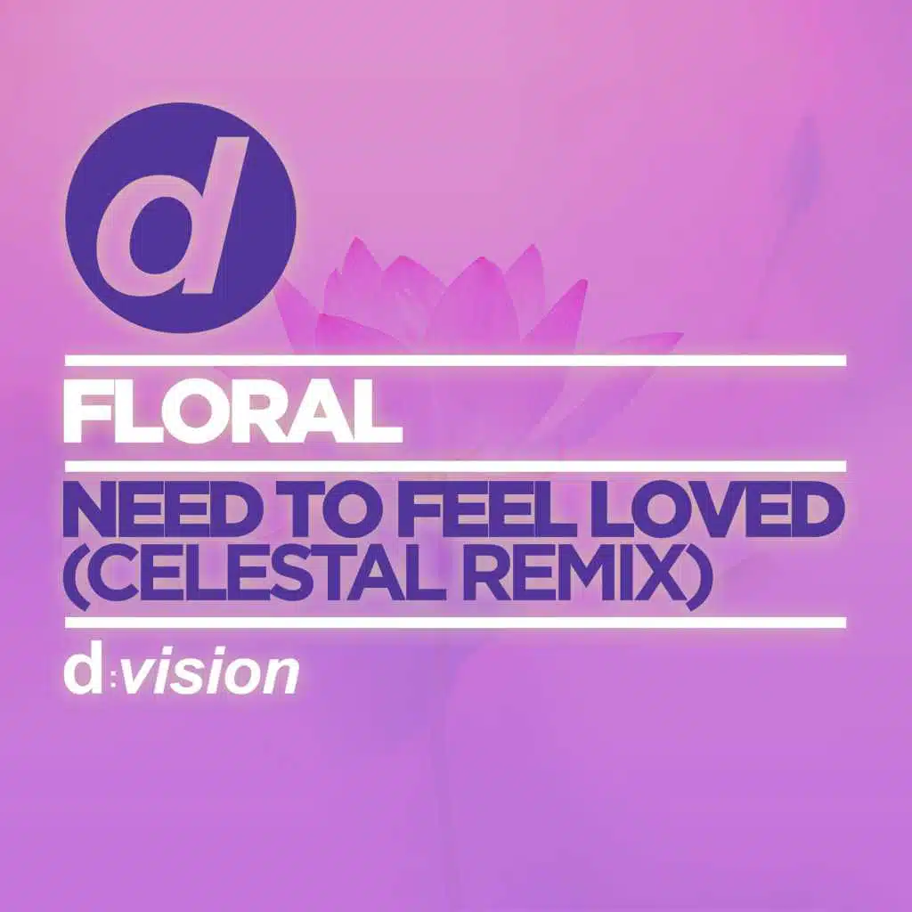 Need To Feel Loved (Celestal Remix)