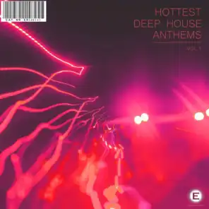 Hottest Deep House Anthems, Vol. 1