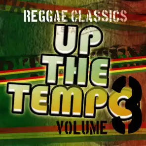 Up the Tempo - Reggae Classics Vol. 3