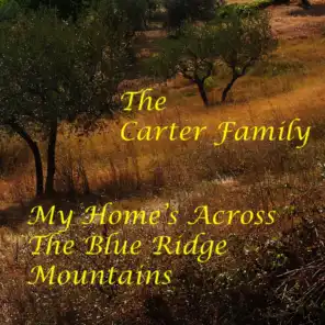 My Home's Across The Blue Ridge Mountain