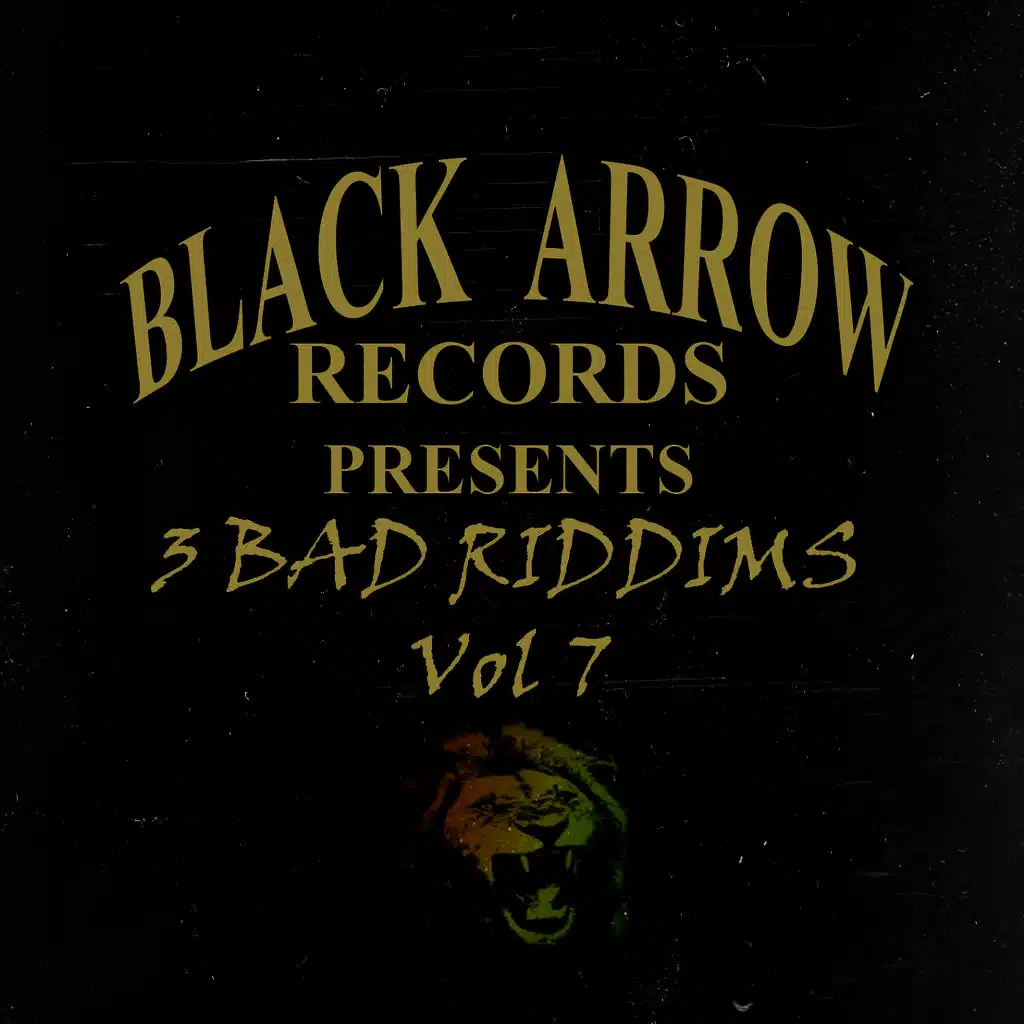 Black Arrow Presents 3 Bad Riddims Vol 7