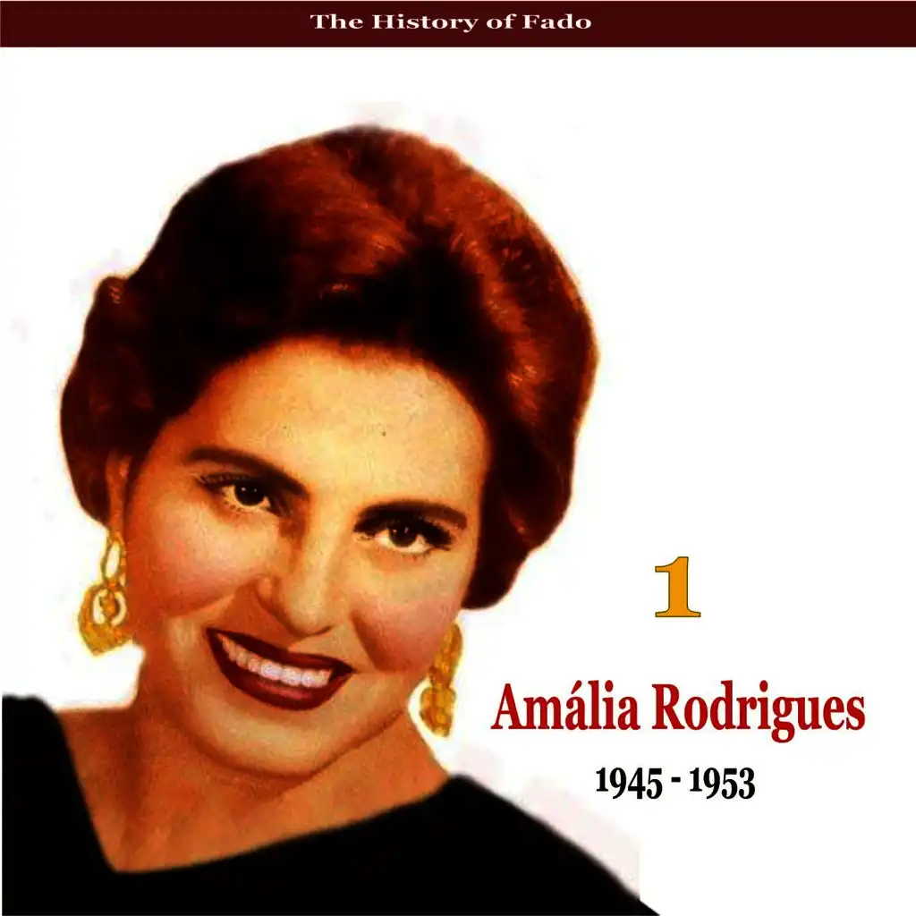 The Music of Portugal / Amalia Rodrigues, Vol. 1 / 1945 - 1953
