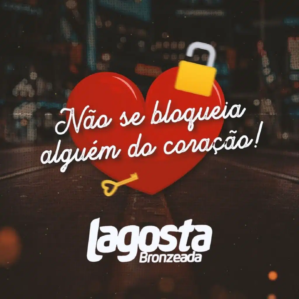 Não Se Bloqueia Alguém do Coração !