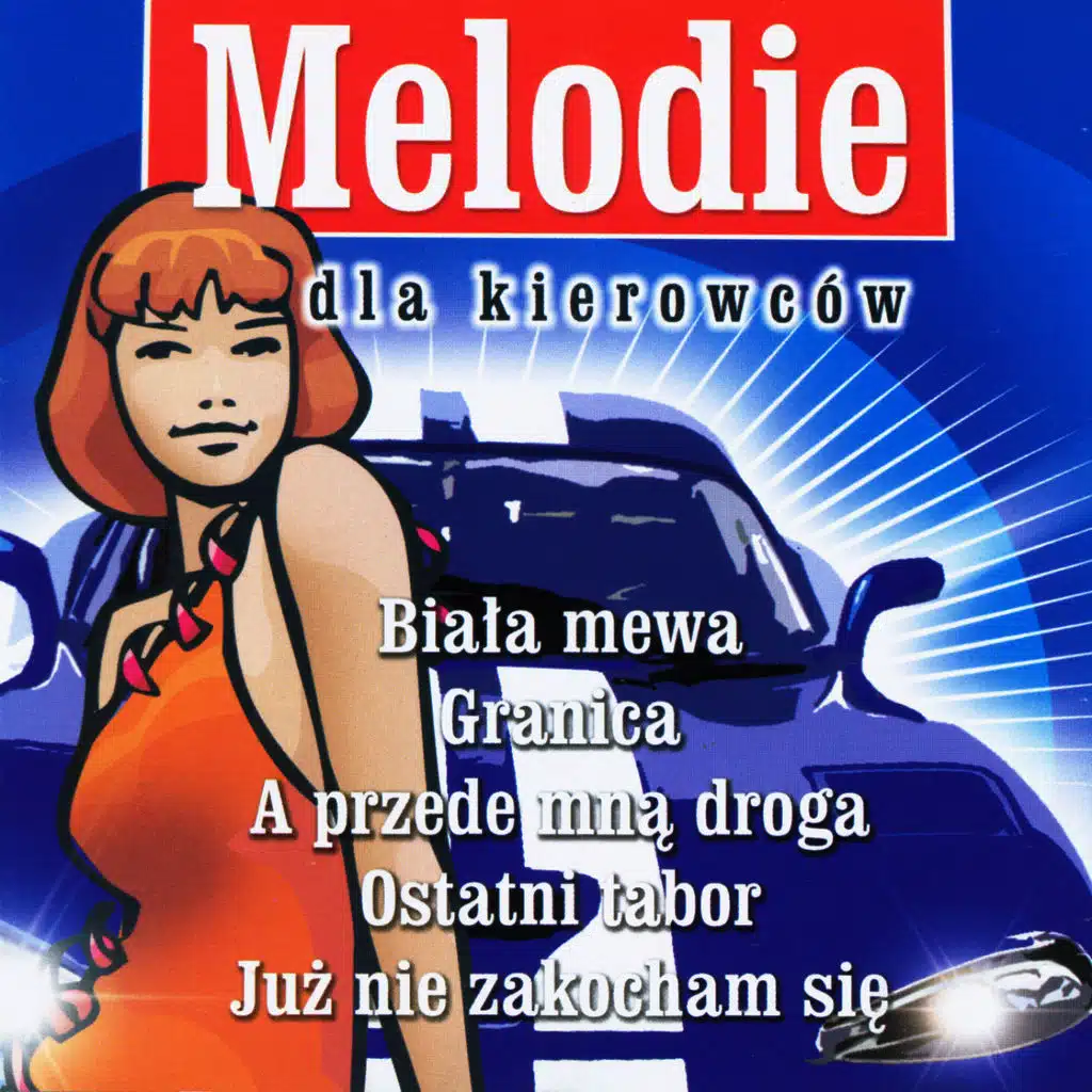 Melodie dla kierowcow - Songs for the Road to Cruise Along