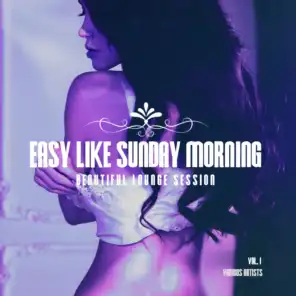 Easy Like Sunday Morning (Beautiful Lounge Session), Vol. 1