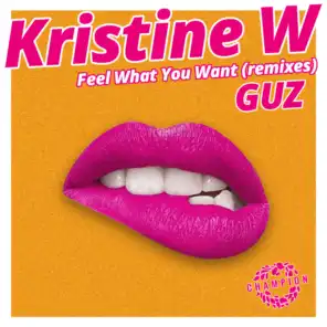 Feel What You Want (Guz Remix)