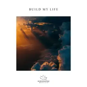 Build My Life (feat. Hannah Smucker)