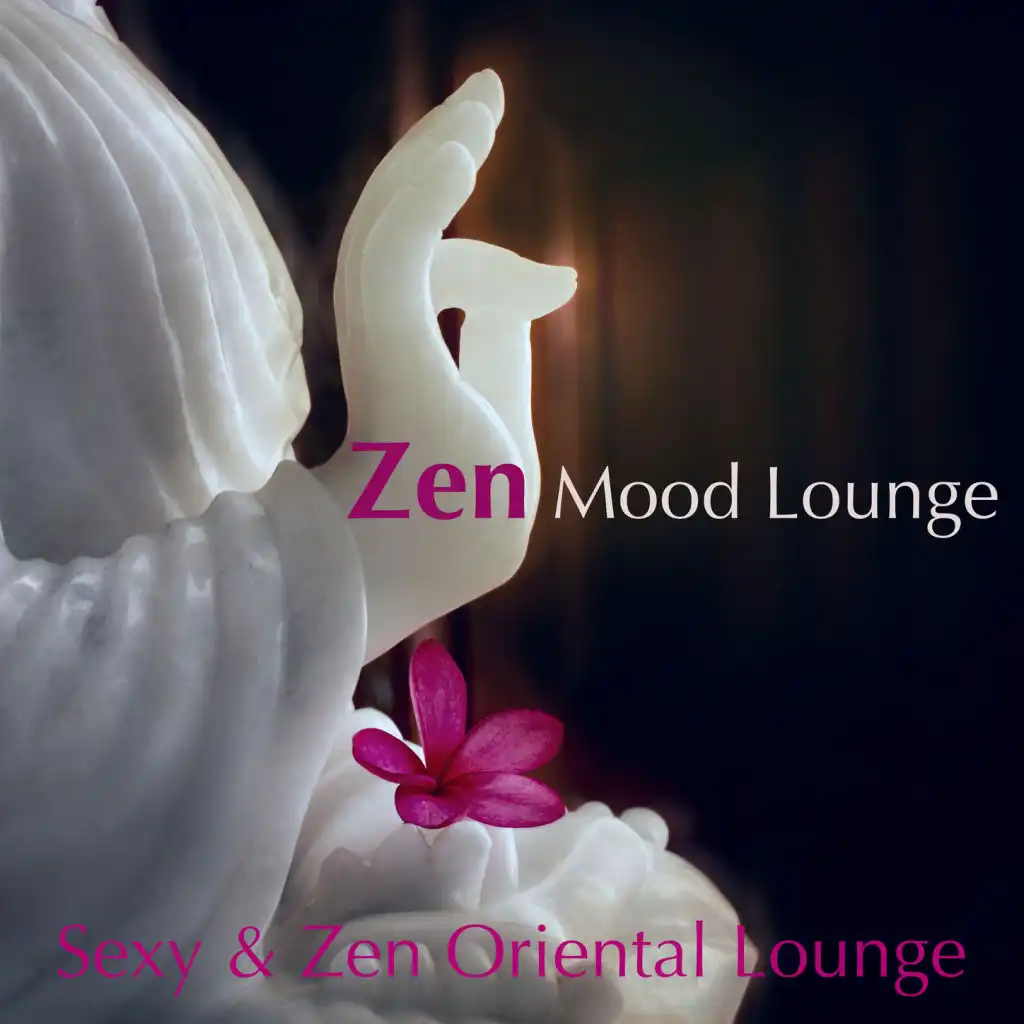Zen Mood Lounge: Sexy & Zen Oriental Lounge