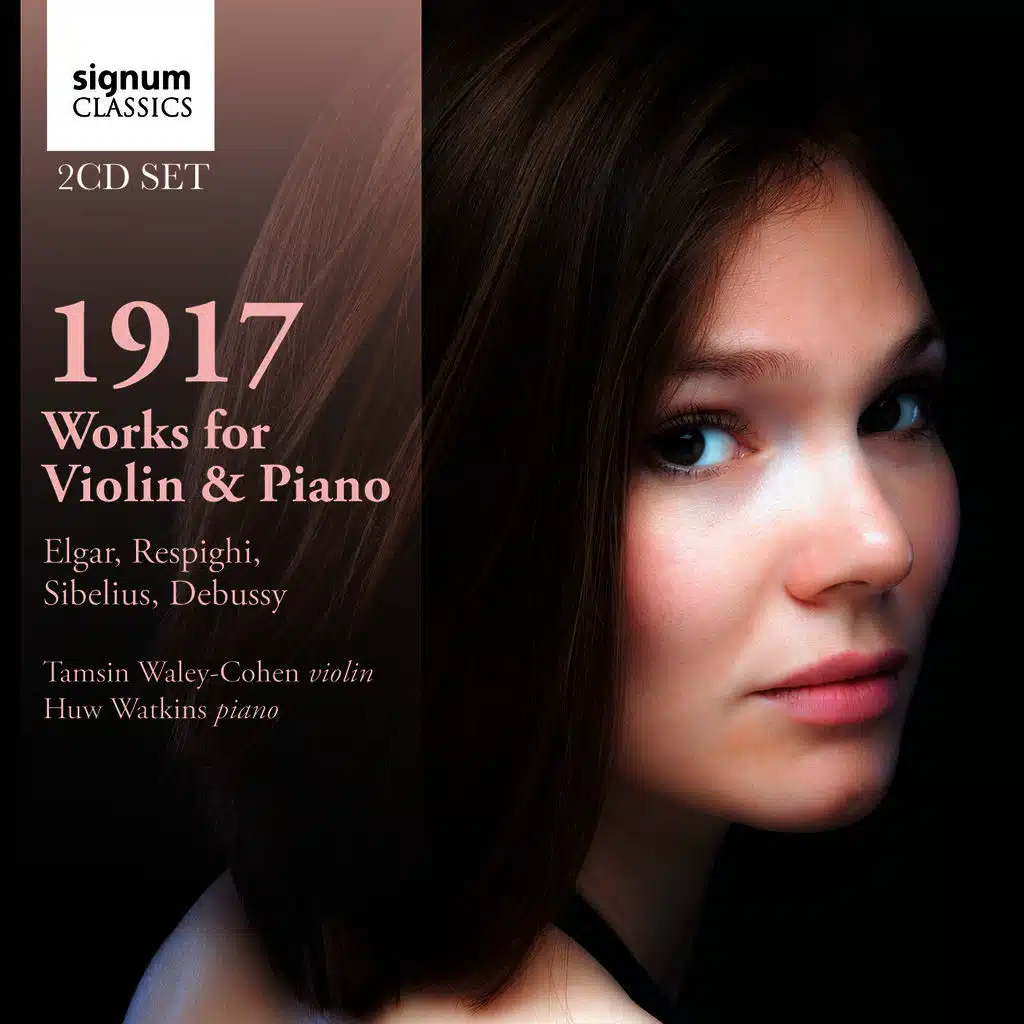 1917: Works for Violin & Piano by Debussy, Respighi, Sibelius and Elgar