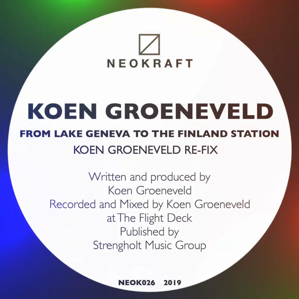 From Lake Geneva To The Finland Station (Koen Groeneveld Re-Fix) (Koen Groeneveld Extended Re-FIx)