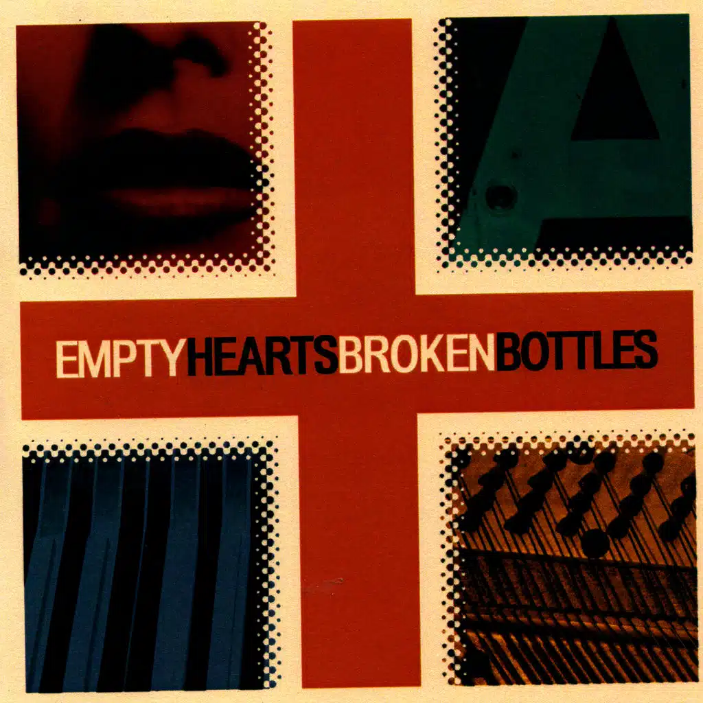 Empty Hearts, Broken Bottles
