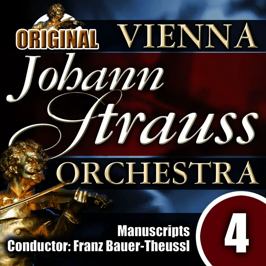 The Vienna Johann Strauss Orchestra: Edition 4, Manuscripts - Conductor: Franz Bauer-Theussl