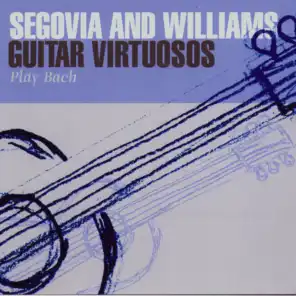 Segovia And Williams: Guitar Virtuosos Play Bach