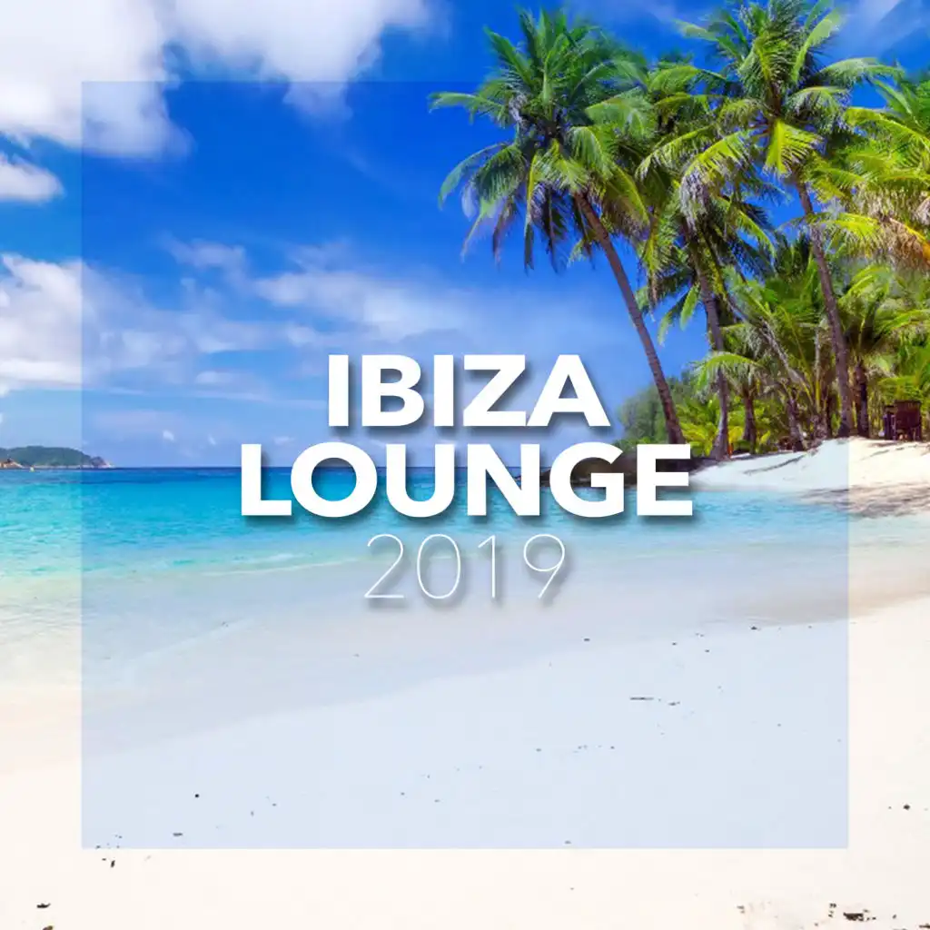 Ibiza Lounge 2019