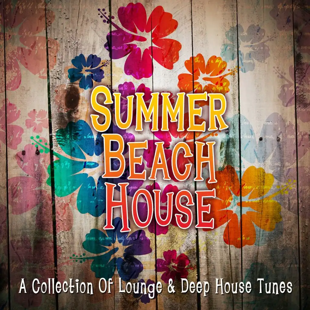 Summer Beach House - A Collection of Lounge & Deep House Tunes