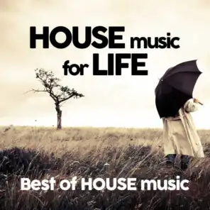 House Music for Life - Best of House Music