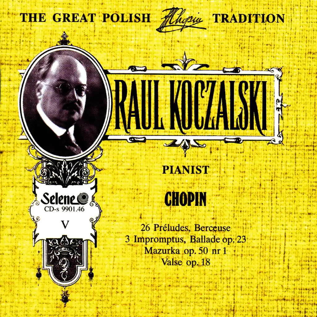 The Great Polish Chopin Tradition: Raul Koczalski vol. 5