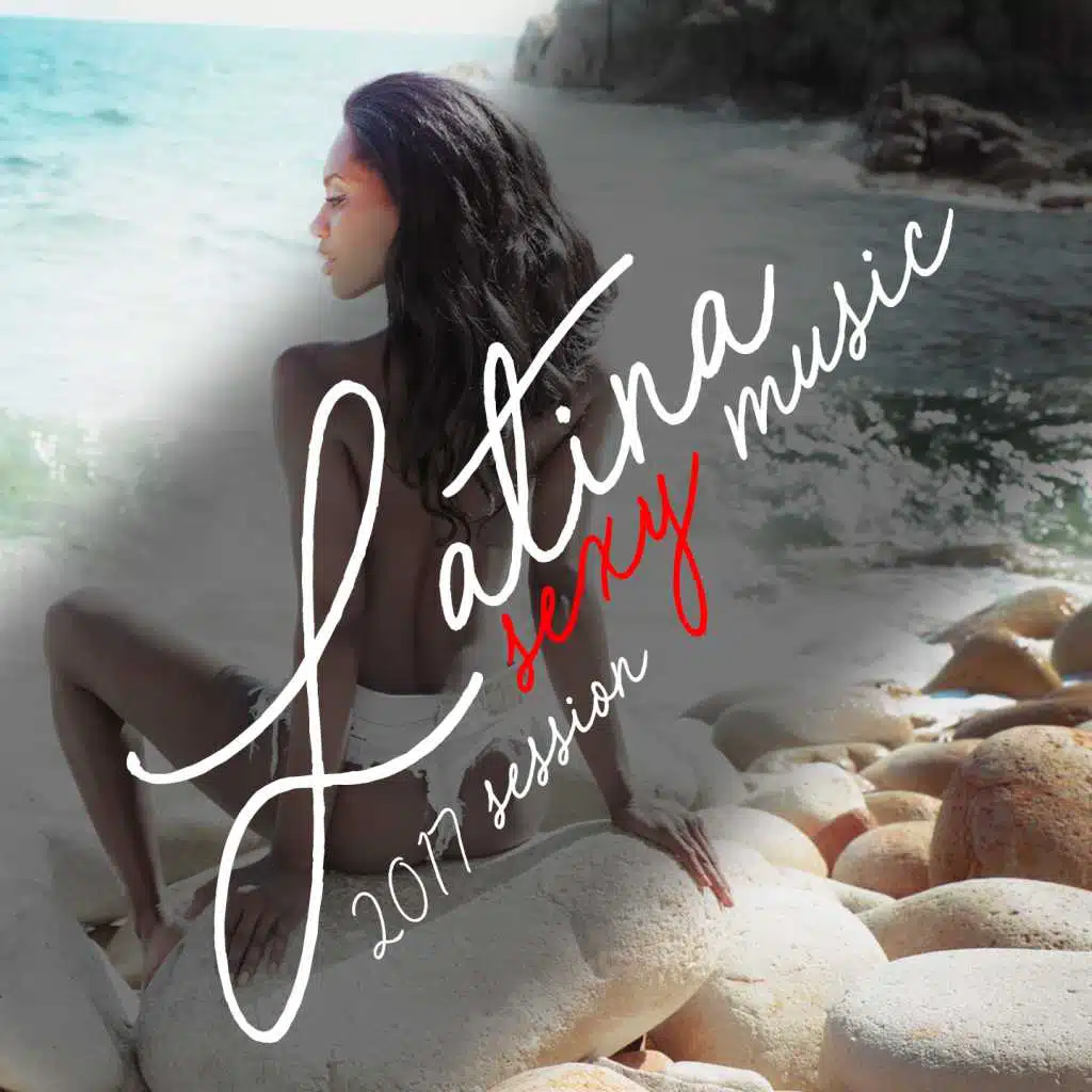 Latina Sexy Music 2017 Session