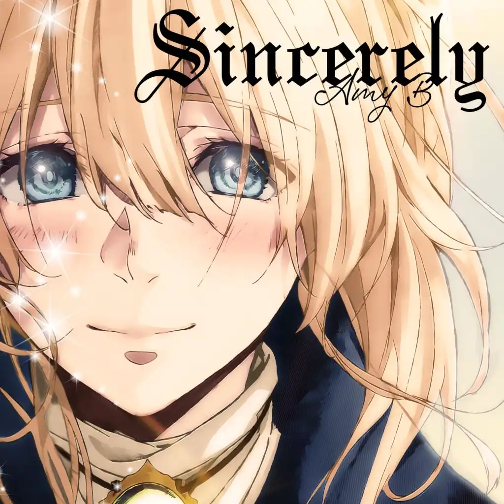 Sincerely (Violet Evergarden Opening)