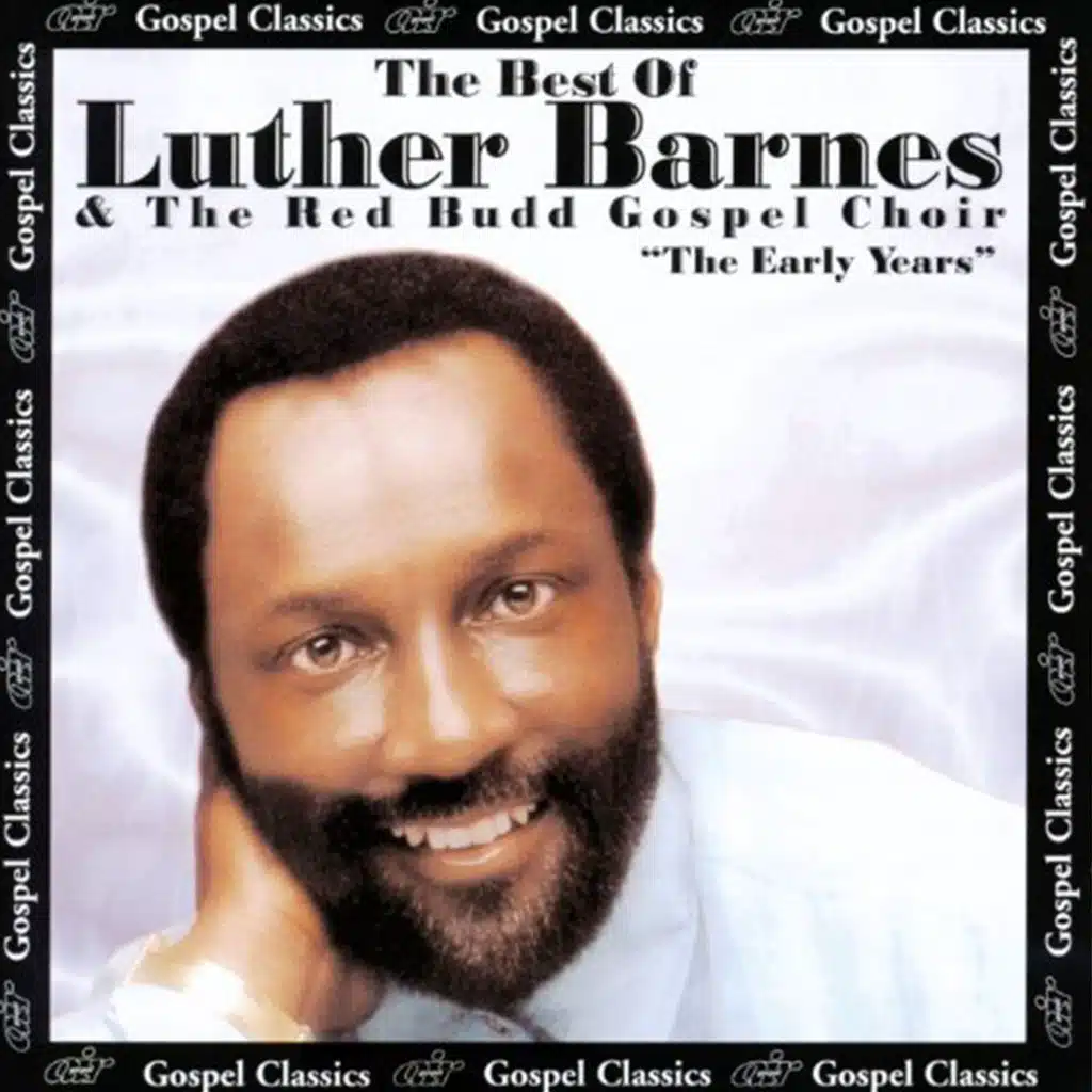 The Best of Luther Barnes & the Red Budd Gospel Choir: The Early Year