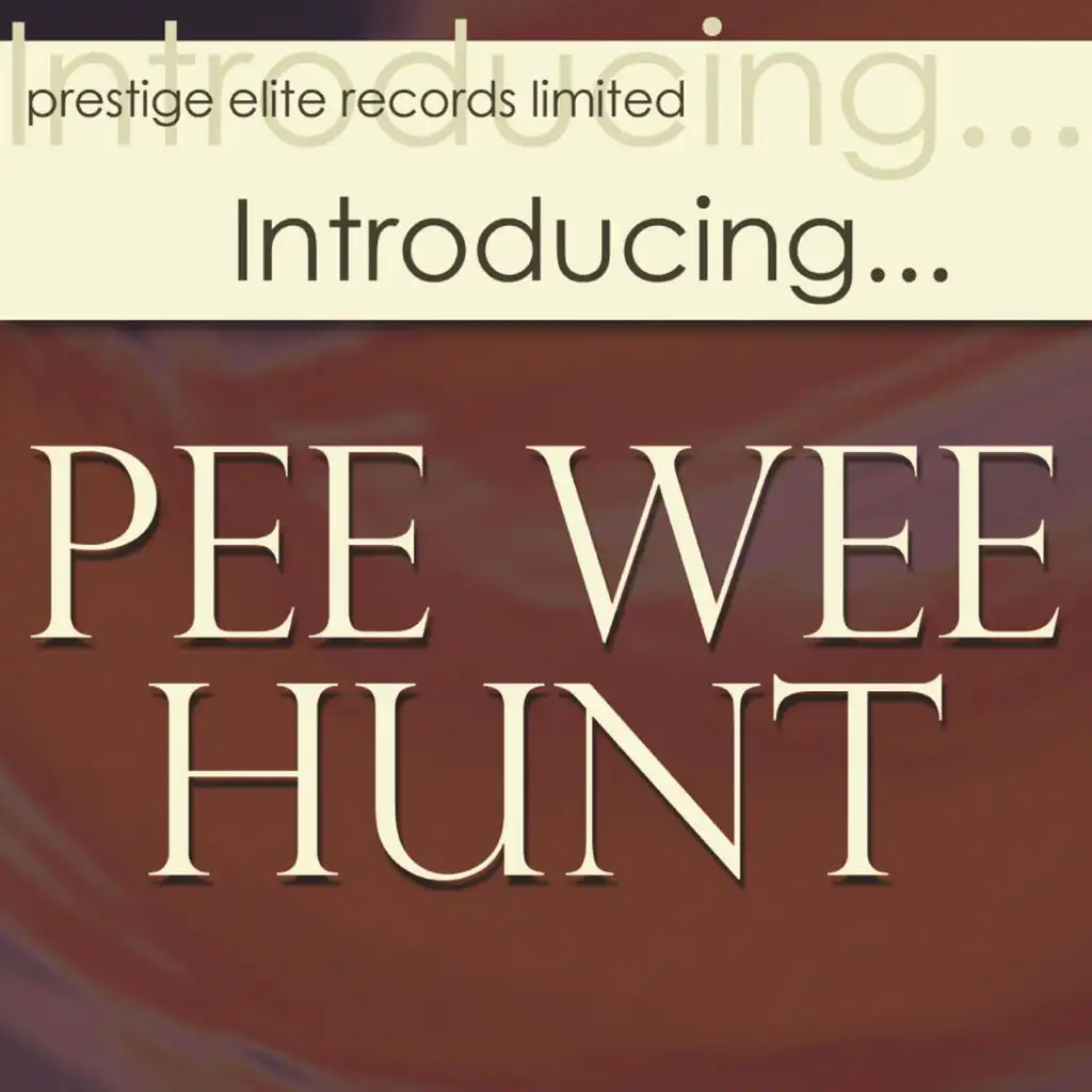 Introducing... Pee Wee Hunt