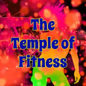 The Temple of Fitness: High and Low Intensity Workout Electronic Music for Gym