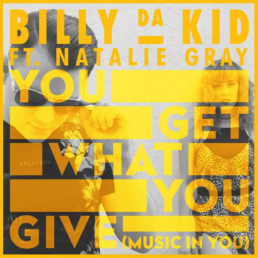 You Get What You Give (Music In You) [feat. Natalie Gray]