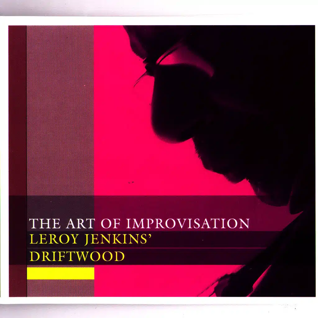 The Art of Improvisation: Leroy Jenkins' Driftwood