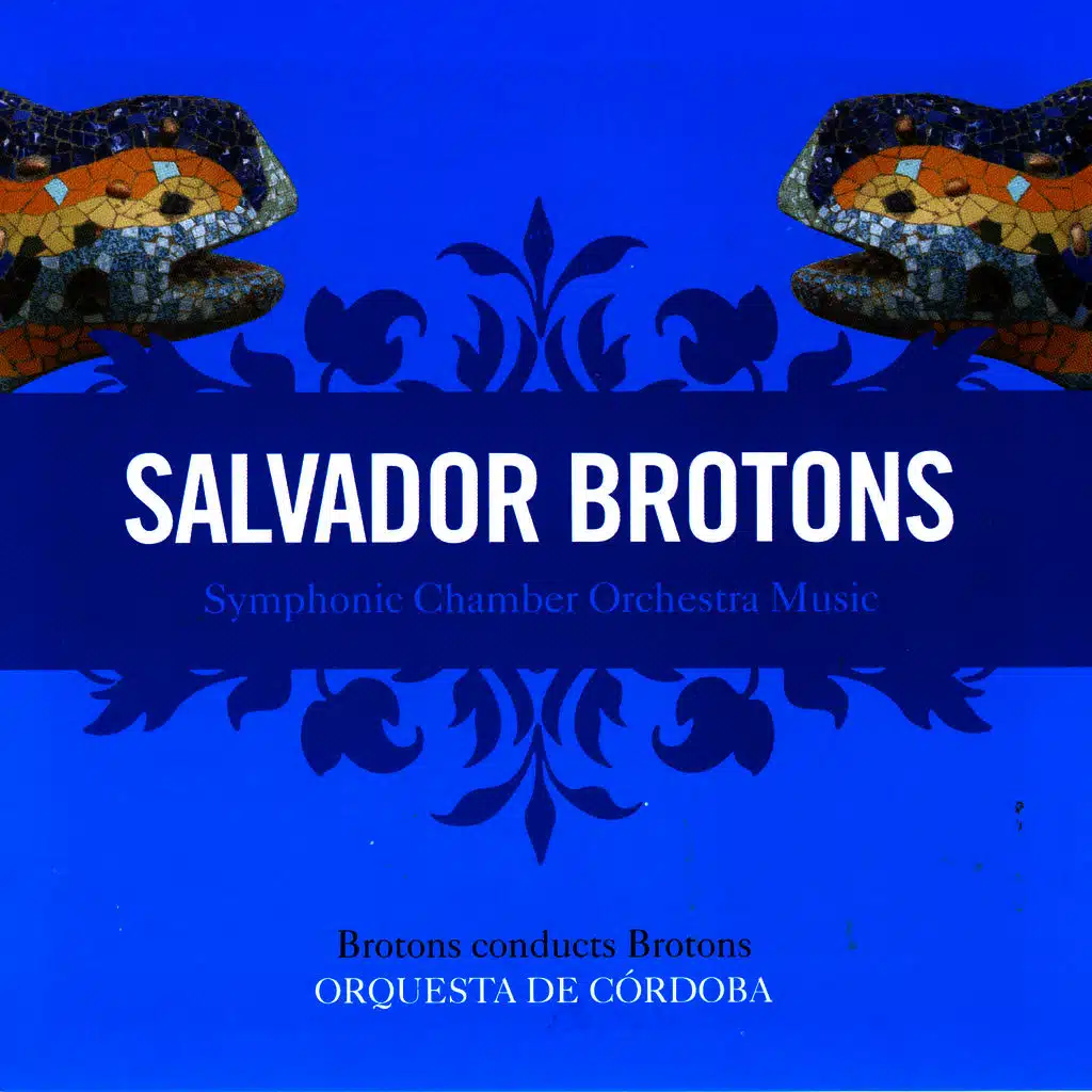 Salvador Brotons: Symphonic Chamber Orchestra Music