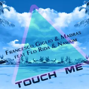 Touch me (feat. Flo Rida)