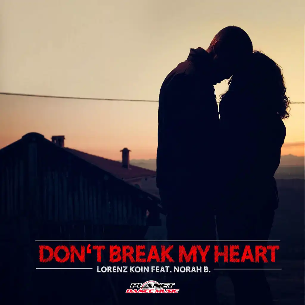 Don't Break My Heart (Radio Edit) [feat. Norah B.]