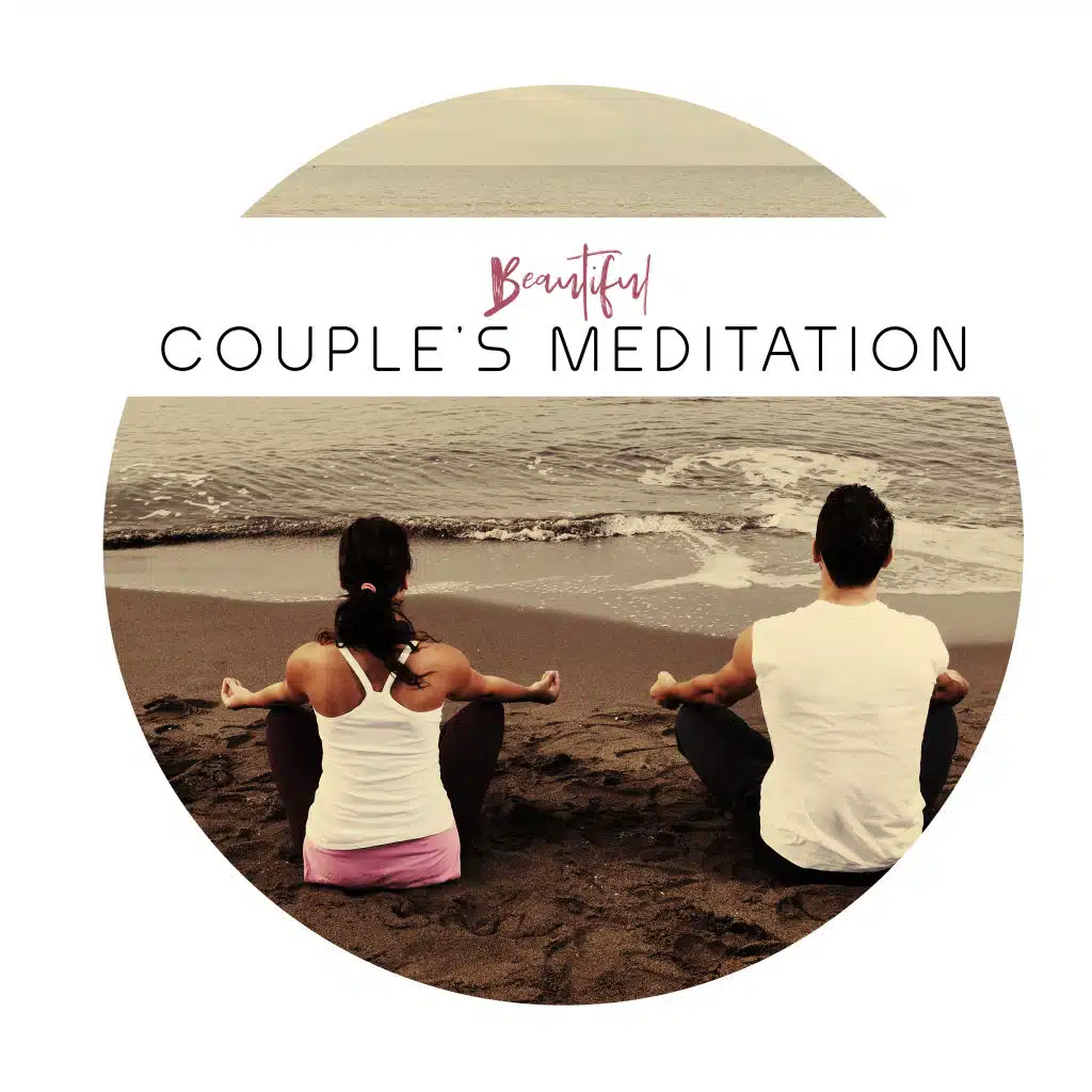 Beautiful Couple’s Meditation: New Age Music for Best Meditation for Couples, Train All Yoga Poses Together, Relax Together After Long Day