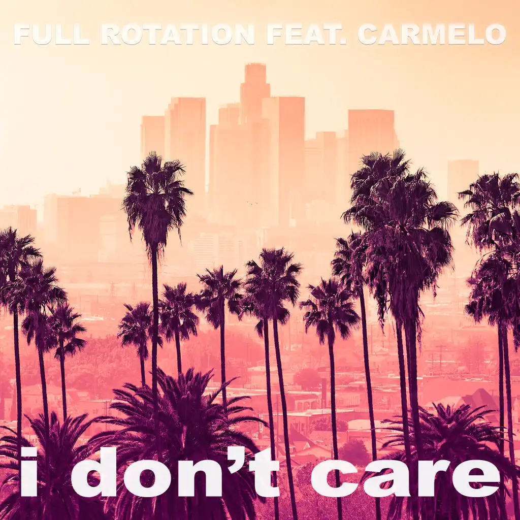 I Don't Care (feat. Carmelo)