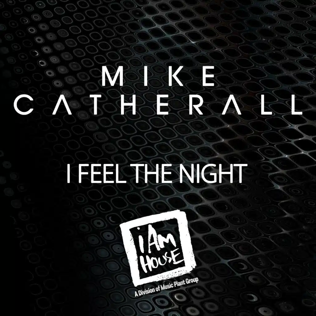 I Feel The Night (Mike & Georgies Progressive House) [feat. Mike Catherall & Georgie Porgie]