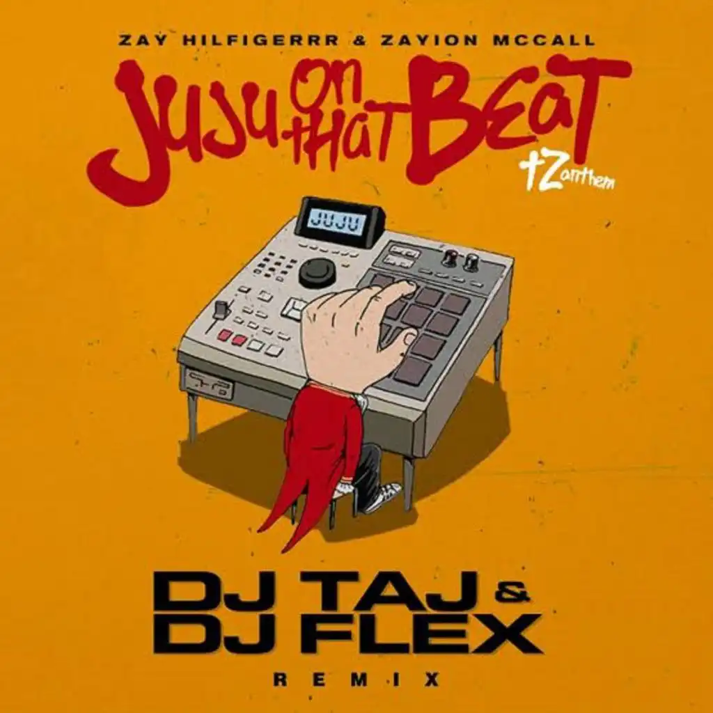 Juju On That Beat (TZ Anthem) [DJ Taj & DJ Flex Remix]