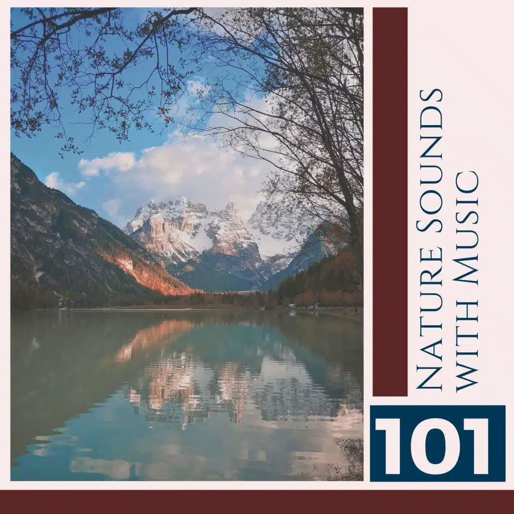 101 Nature Sounds with Music: Soothing Tracks, Native American Flute, Tibetan Bowls & Zen Flutes
