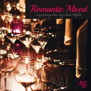 Romantic Mood: Easy Listening Piano Songs Dinner Playlist