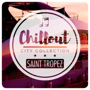 Chillout City Collection - Saint Tropez