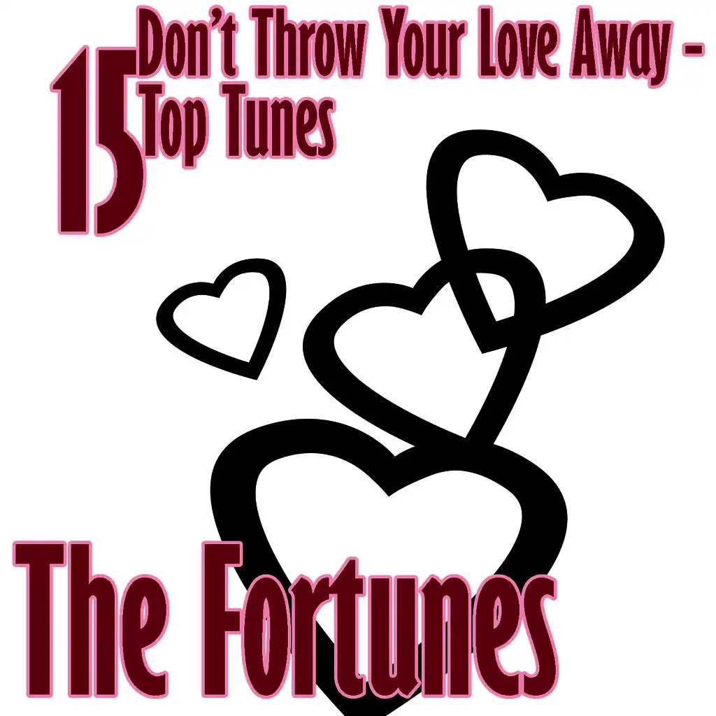 Don't Throw Your Love Away - 15 Top Tunes