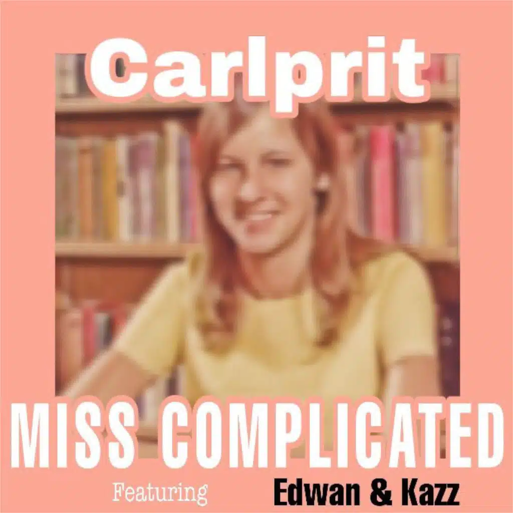 Miss Complicated (Extended Mix) [feat. Edwan & Kazz]