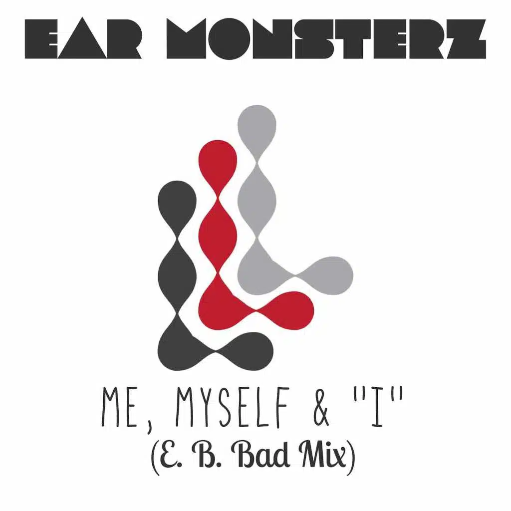 Me, Myself and "I" (E.B.Bad Mix)