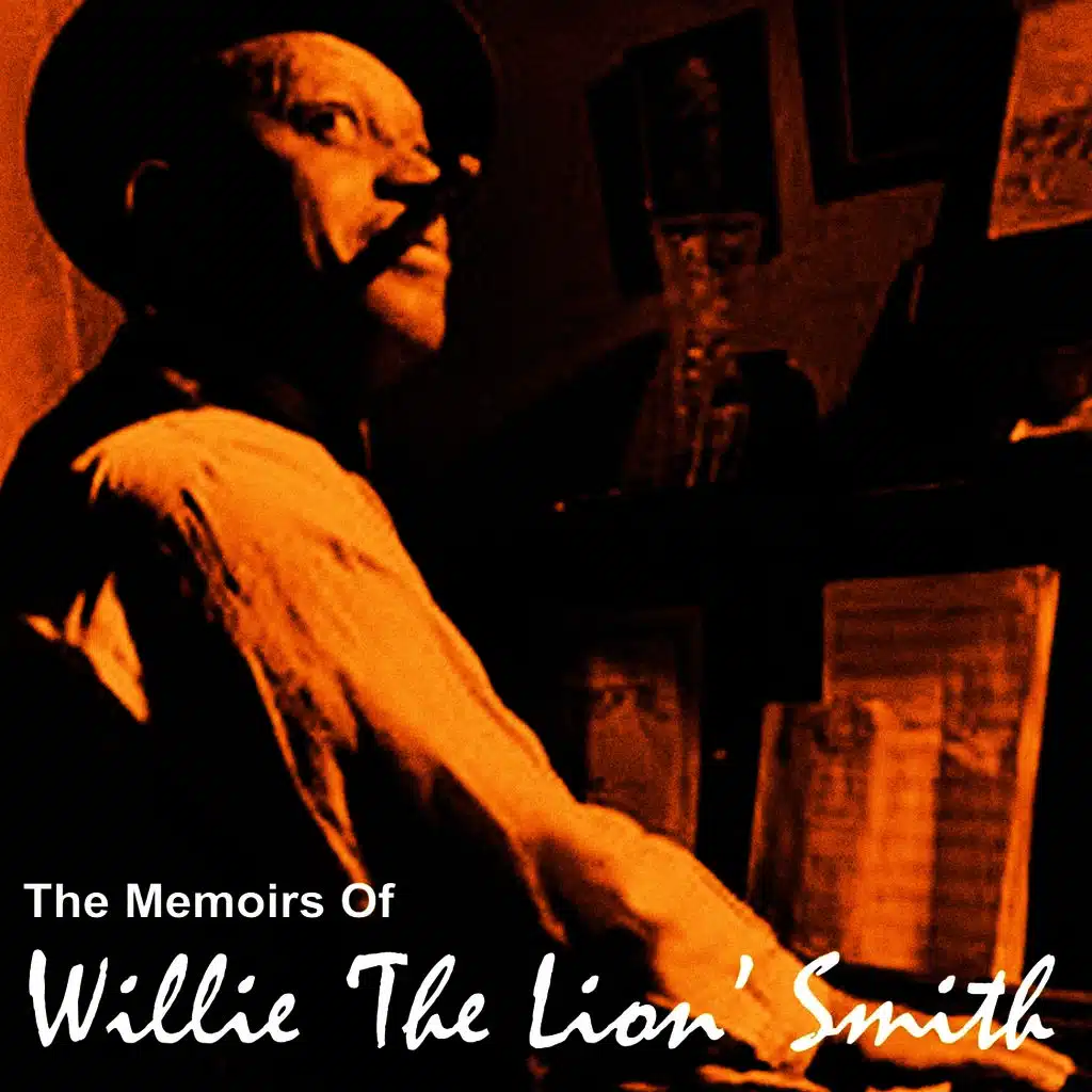 The Memoirs of Willie "The Lion" Smith