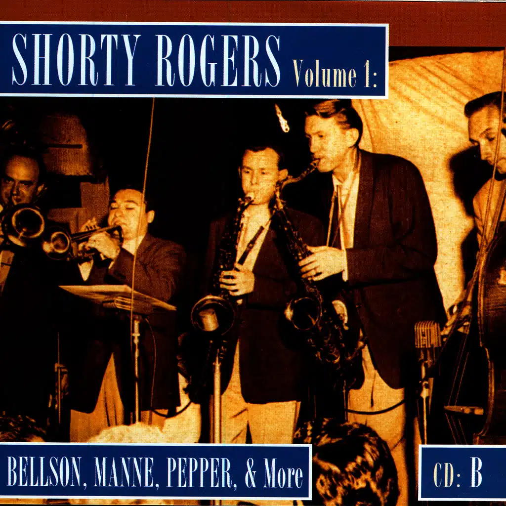 Shorty Rogers Volume 1: Bellson, Manne, pepper, & More (CD B)