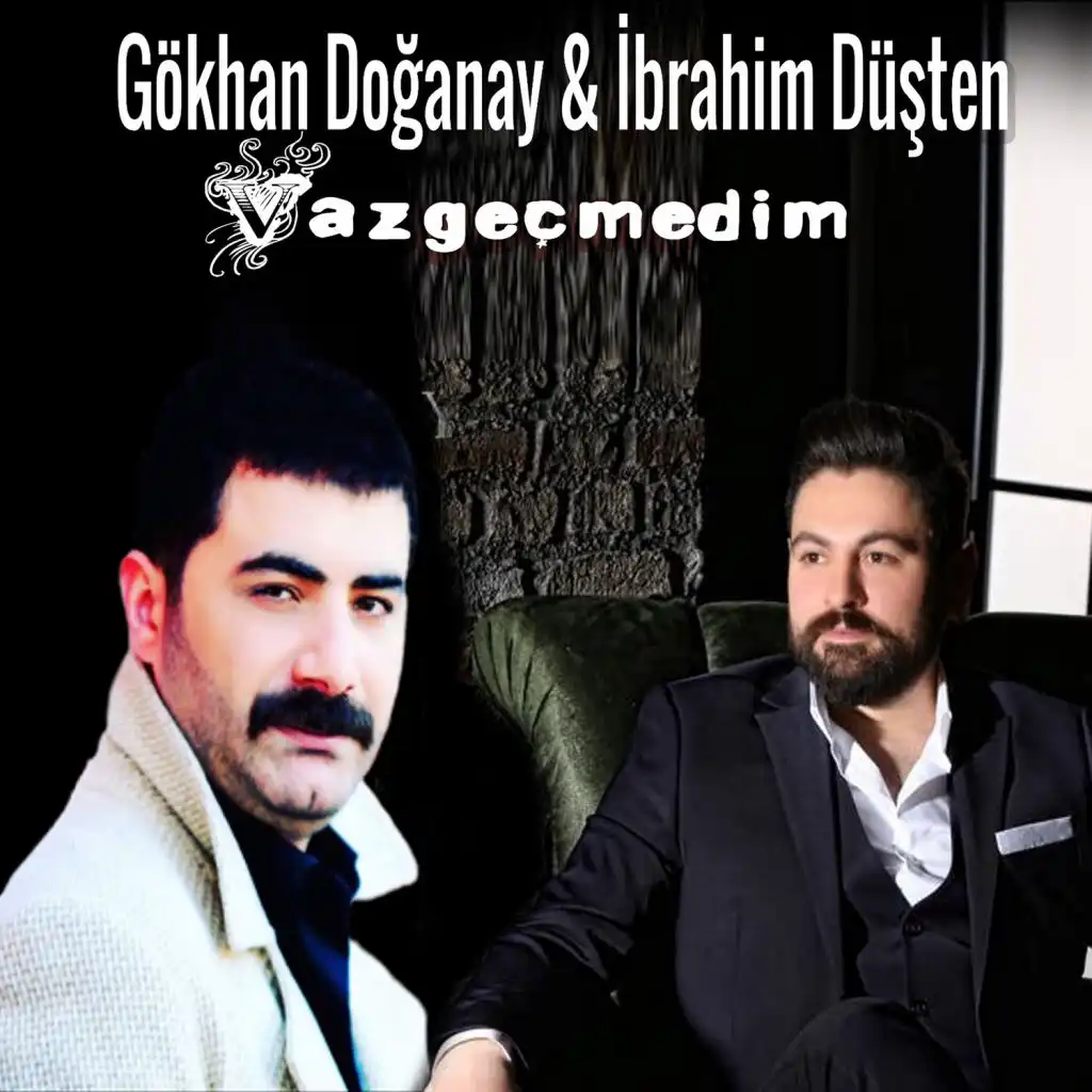 İbrahim Düşten & Gökhan Doğanay