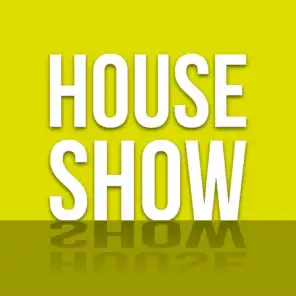 House Show