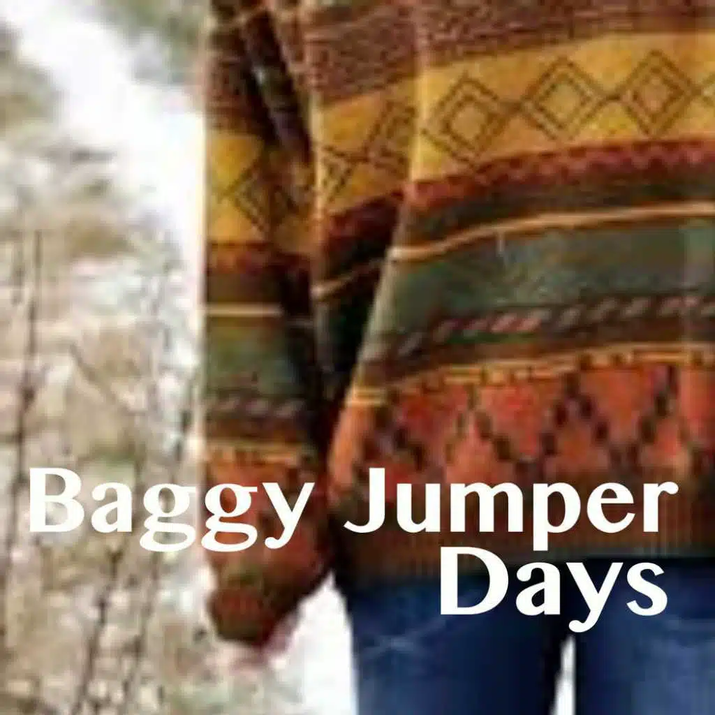 Baggy Jumper Days
