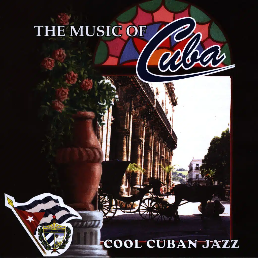 The Music of Cuba / Cool Cuban Jazz
